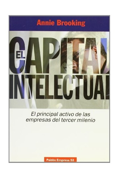 El capital intelectual: El principal activo de las empresas del tercer milenio (Primera edición)